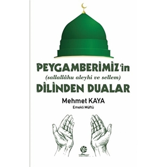 Peygamberimiz'In (S.a.v) Dilinden Dualar Mehmet Kaya