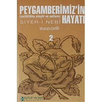 Peygamberimiz'In (Sallallahu Aleyhi Ve Sellem) Hayatı Siyer- I Nebi (Cilt 2) Ciltli Mustafa Darir