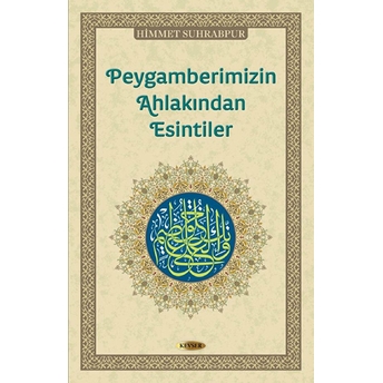 Peygamberimizin Ahlakından Esintiler Himmet Suhrabpur