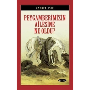 Peygamberimizin Ailesine Ne Oldu? Zeynep Işık