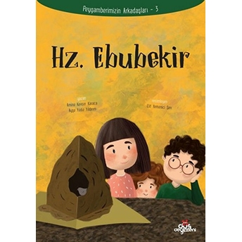 Peygamberimizin Arkadaşları 3 - Hz. Ebubekir Amine Kevser Karaca, Ayşe Yıldız Yıldırım