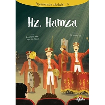 Peygamberimizin Arkadaşları 6 - Hz. Hamza Amine Kevser Karaca, Ayşe Yıldız Yıldırım