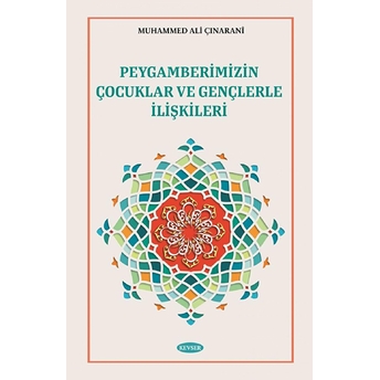 Peygamberimizin Çocuklar Ve Gençlerle Ilişkileri Muhammed Ali Çınarani