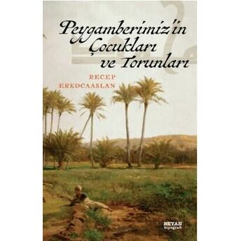 Peygamberimizin Çocukları Ve Torunları Recep Erkocaaslan