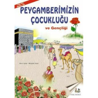 Peygamberimizin Çocukluğu Ve Gençliği Mürşide Uysal