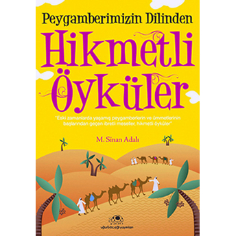 Peygamberimizin Dilinden Hikmetli Öyküler M. Sinan Adalı