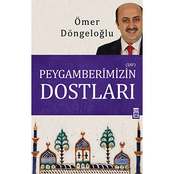 Peygamberimizin Dostları Ömer Döngeloğlu