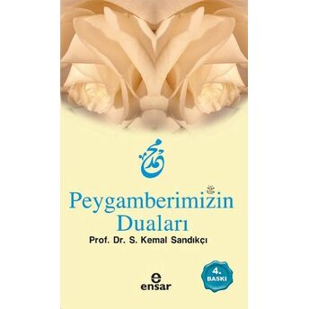 Peygamberimizin Duaları Kemal Sandıkçı