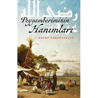 Peygamberimizin Hanımları Recep Erkocaaslan