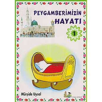 Peygamberimizin Hayatı, 1. Kitap, B.b. 7 Yaş Mürşide Uysal