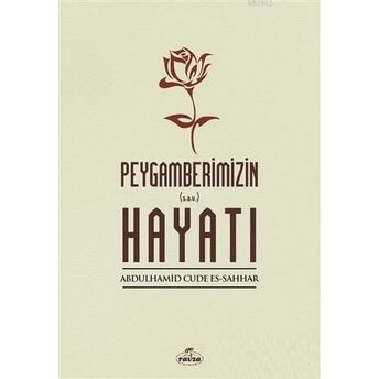 Peygamberimizin Hayatı Abdulhamid Cude Es-Sahhar