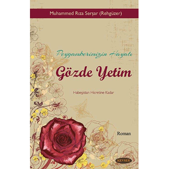 Peygamberimizin Hayatı Gözde Yetim Muhammed Rıza Serşar