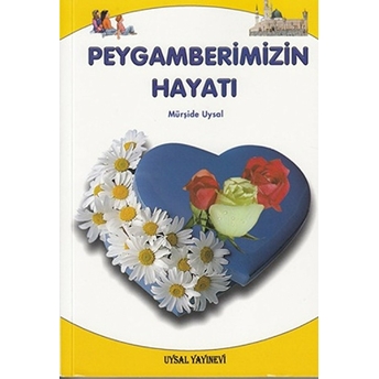 Peygamberimizin Hayatı Mürşide Uysal