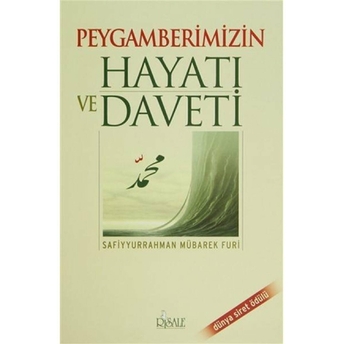 Peygamberimizin Hayatı Ve Daveti Safiyyür Rahman Mübarek Furi