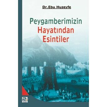 Peygamberimizin Hayatından Esintiler Ebu Huzeyfe