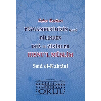 Peygamberimizin (S.a.v.) Dilinden Dua Ve Zikirler - Hısnu'l Müslim - Ezber Kartları-Said El-Kahtani