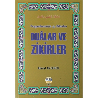 Peygamberimizin (S.a.v.) Dilinden Dualar Ve Zikirler Ahmet Ali Gencel