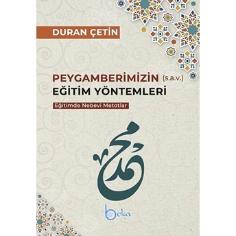 Peygamberimizin (S.a.v.) Eğitim Yöntemleri - Duran Çetin