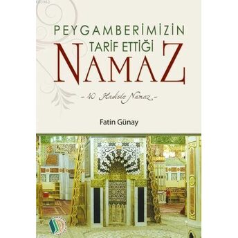 Peygamberimizin Tarih Ettiği Namaz Fatih Günay