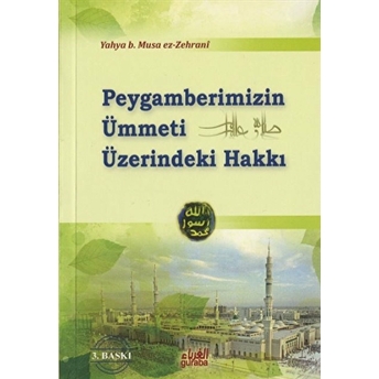 Peygamberimiz''in Ümmeti Üzerindeki Hakkı-Yahya B. Musa Ez-Zehrani