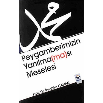 Peygamberimizin Yanılma(Ma)Sı Meselesi Ibrahim Canan