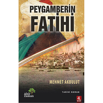 Peygamberin Fatihi-Mehmet Akbulut