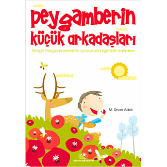 Peygamberin Küçük Arkadaşları M. Sinan Adalı