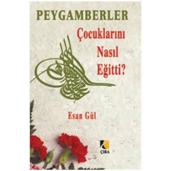 Peygamberlerin Çocuk Eğitimi Esan Gül