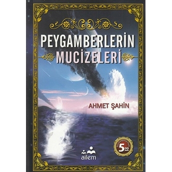 Peygamberlerin Mucizeleri Ahmet Şahin