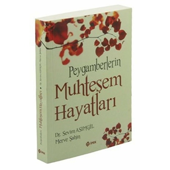 Peygamberlerin Muhteşem Hayatları Sevim Asımgil