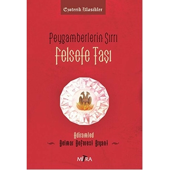 Peygamberlerin Sırrı - Felsefe Taşı Delmar Deforest Bryant