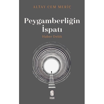 Peygamberliğin Ispatı ( Ciltli );Haber Delili Altay Cem Meriç