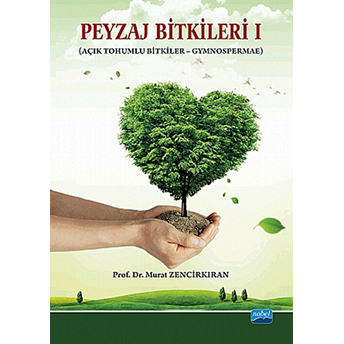 Peyzaj Bitkileri I Açık Tohumlu Bitkiler - Gymnospermae Murat Zencirkıran