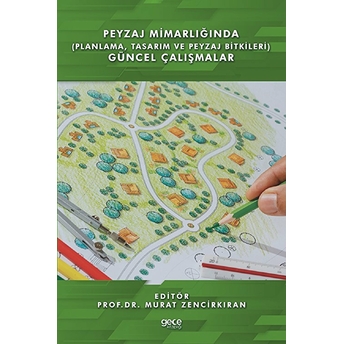 Peyzaj Mimarlığında (Planlama Tasarım Ve Peyzaj Bitkileri) Güncel Çalışmalar