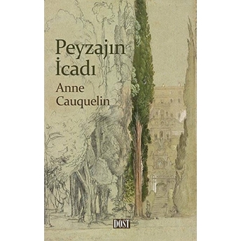 Peyzajın Icadı Anne Cauquelin