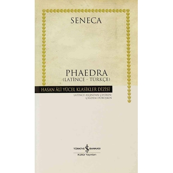 Phaedra (Latince - Türkçe) Lucius Annaeus Seneca