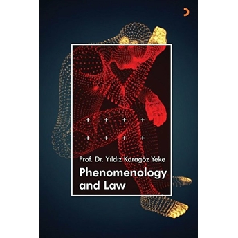 Phenomenology And Law - Yıldız Karagöz Yeke