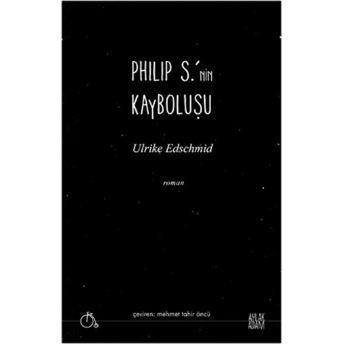 Philip S.'nin Kayboluşu Ulrike Edschmid