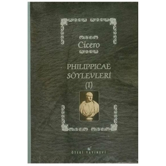 Philippicae Söylevleri 1 Ciltli Marcus Tullius Cicero