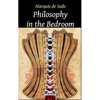 Philosophy In The Bedroom Marquis De Sade