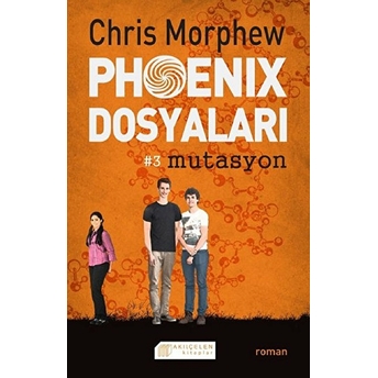 Phoenix Dosyaları 3 - Mutasyon Chris Morphew