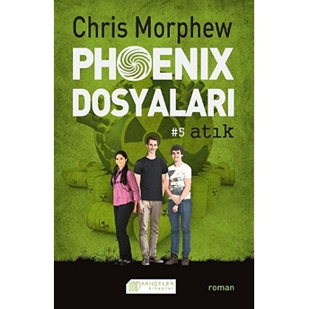 Phoenix Dosyaları 5 - Atık Chris Morphew