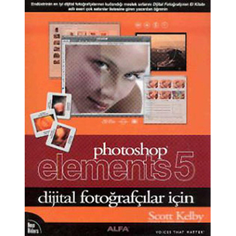 Photoshop Elements 5 Dijital Fotoğrafçılar Için Scott Kelby