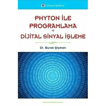 Phyton Ile Programlama Ve Dijital Sinyal Işleme Burak Şişman