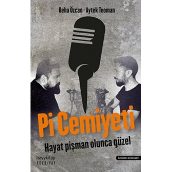 Pi Cemiyeti - Hayat Pişman Olunca Güzel! Reha Özcan - Aytek Teoman