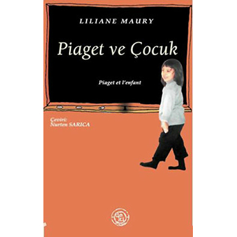 Piaget Ve Çocuk Liliane Maury