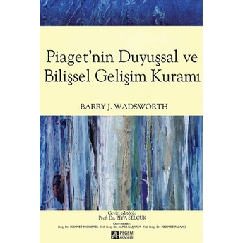 Piaget'nin Duyuşsal Ve Bilişsel Gelişim Kuramı Barry J. Wadsworth