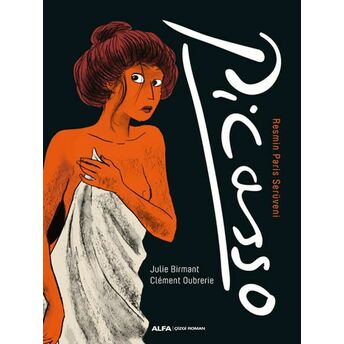 Picasso (Ciltli) Julie Birmant, Clement Oubrerie