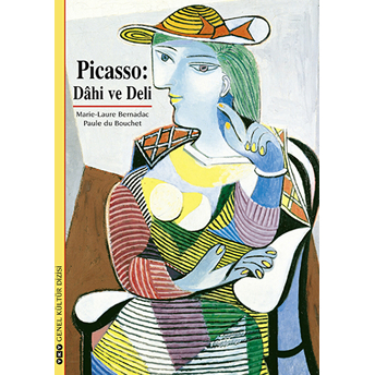 Picasso: Dahi Ve Deli Marie-Laure Bernadac