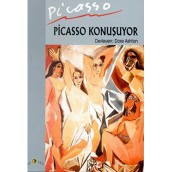 Picasso Konuşuyor Dore Ashton